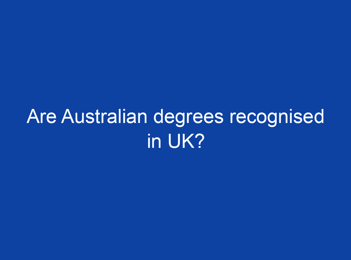 are-australian-degrees-recognised-in-uk