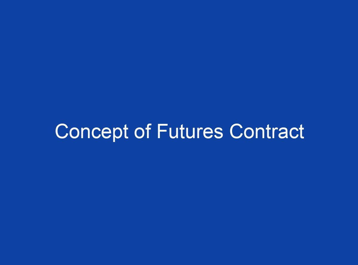 what-is-the-concept-of-futures-contract-edupepper