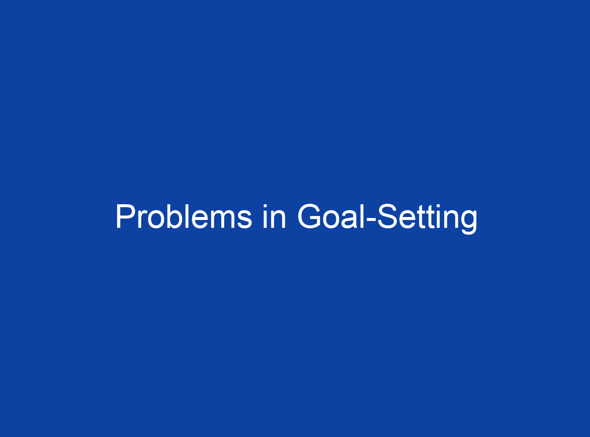 what-are-the-problems-that-arise-during-goal-setting