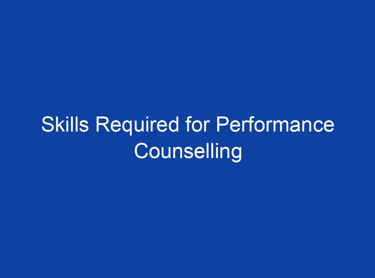 what-skills-required-for-performance-counselling-edupepper